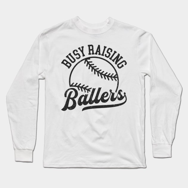 Busy raising ballers Distressed Baseball Design Long Sleeve T-Shirt by Hobbybox